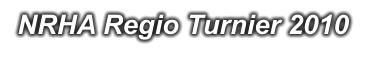 NRHA Regio Turnier 2010